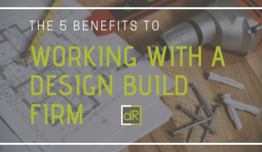 5 Benefits of Working with a Design Build Studio